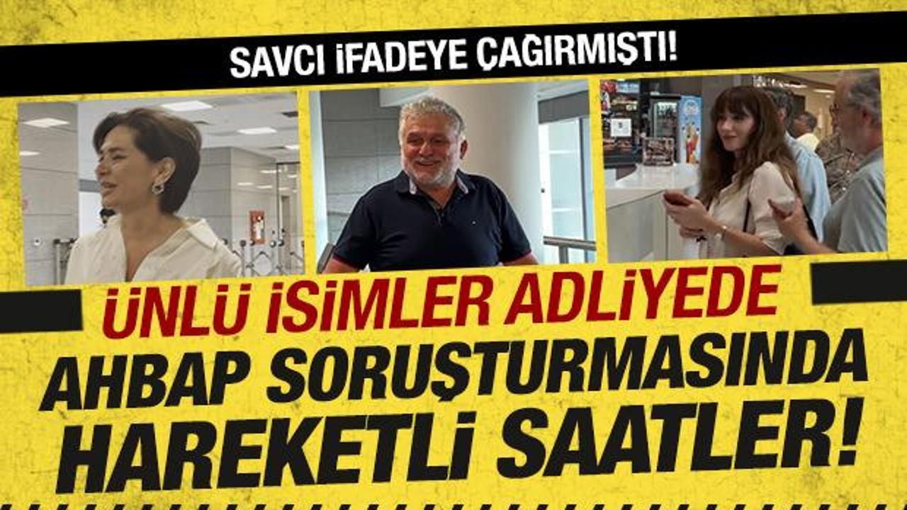 Ahbap sorusturmasinda hareketli saatler unlu isimler ifade verdi RKUmglVD